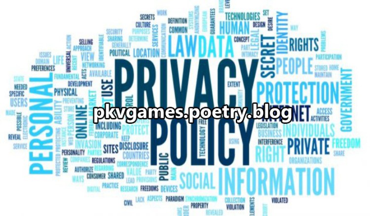 Privacy Policy for pkvgames.poetry.blog - Kumpulan Daftar Pkv Games Online Indonesia